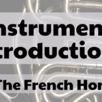Instrument Intros: The French Horn